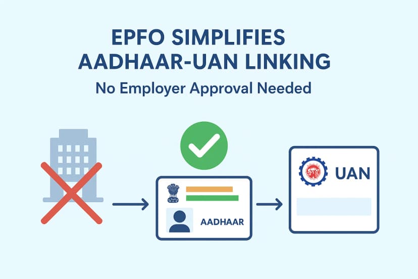 EPFO Aadhaar-UAN Linking Made Easy: Employers Can Update Without Separate Approval