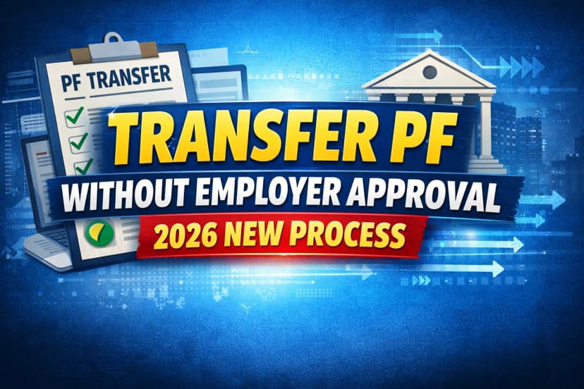 Transfer PF Without Employer Approval: 2026 New Process